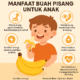 Manfaat Buah Pisang untuk Anak Sumber Nutrisi Alami yang Kaya Manfaat